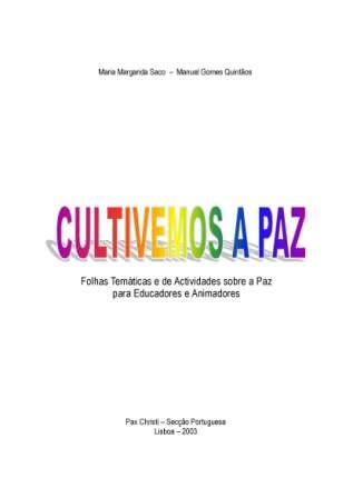 Cultivemos a Paz. Folhas Temticas e de Actividades sobre a Paz para Educadores e Animadores