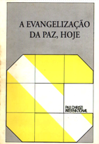 A Evangelizao da Paz, Hoje