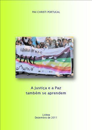 A Justia e a Paz tambm se aprendem. Contributos para a Celebrao do 45 Dia Mundial da Paz