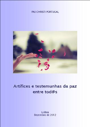 Artfices e testemunhas da paz entre tod@s. Contributos para a Celebrao do 46 Dia Mundial da Paz