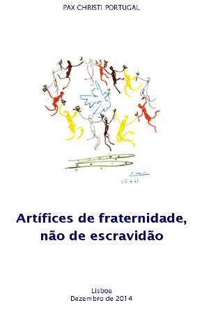 Artfices de fraternidade, no de escravido