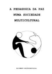 A Pedagogia da Paz numa sociedade multicultural. Textos de intervenes no "Frum de Pedagogia da Paz". Lisboa, 28 e 29 de Maio de 1994